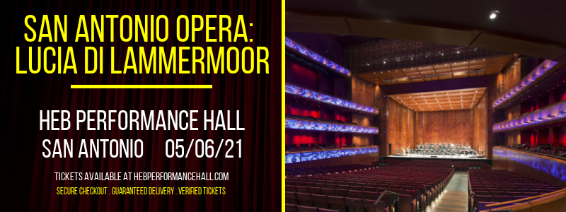 San Antonio Opera: Lucia di Lammermoor at HEB Performance Hall tickets San Antonio Opera: Lucia di Lammermoor at HEB Performance Hall