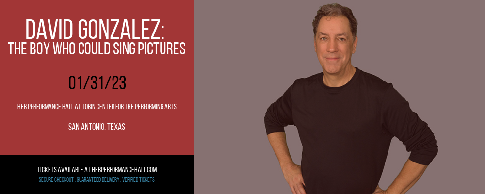 David Gonzalez: The Boy Who Could Sing Pictures at HEB Performance Hall tickets David Gonzalez: The Boy Who Could Sing Pictures at HEB Performance Hall