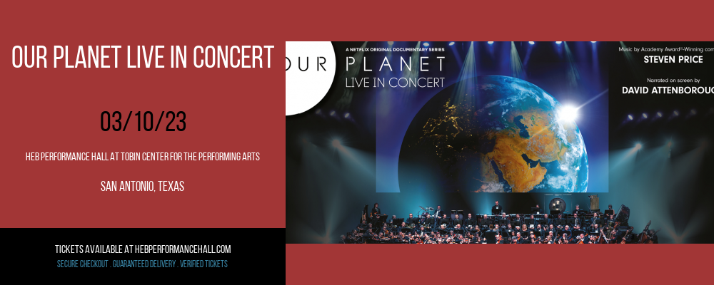 Our Planet Live In Concert at HEB Performance Hall