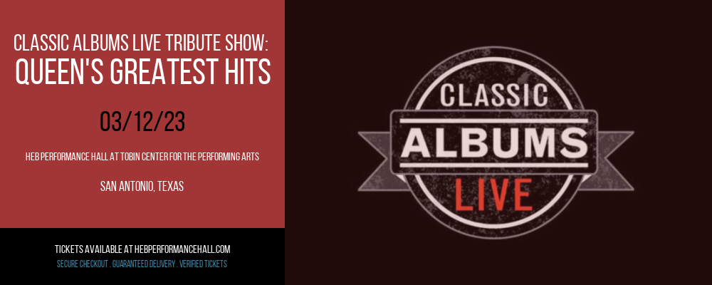 Classic Albums Live Tribute Show: Queen's Greatest Hits at HEB Performance Hall tickets Classic Albums Live Tribute Show: Queen's Greatest Hits at HEB Performance Hall