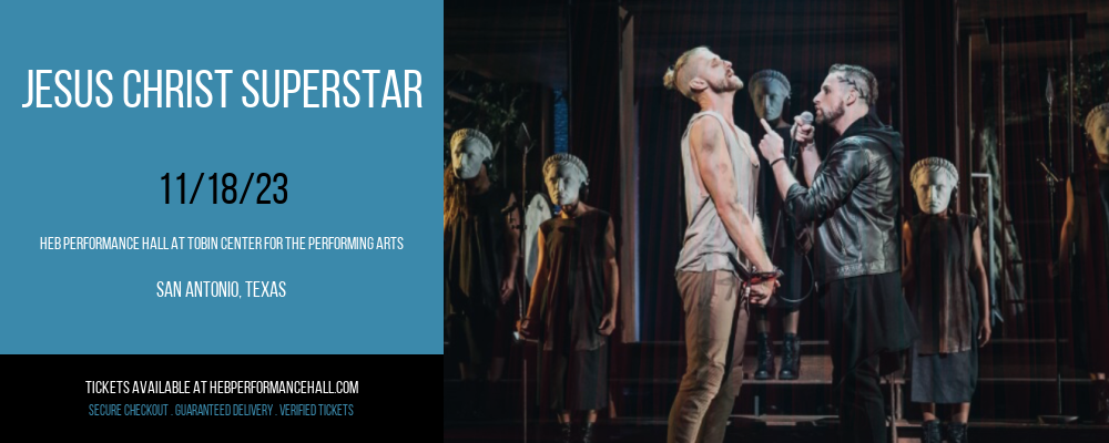 Jesus Christ Superstar at HEB Performance Hall At Tobin Center for the Performing Arts