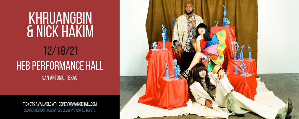 Khruangbin & Nick Hakim at HEB Performance Hall tickets Khruangbin & Nick Hakim at HEB Performance Hall