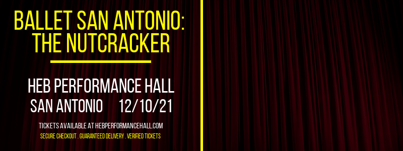 Ballet San Antonio: The Nutcracker at HEB Performance Hall tickets Ballet San Antonio: The Nutcracker at HEB Performance Hall