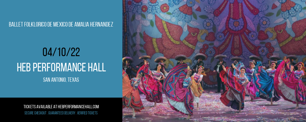 Ballet Folklorico de Mexico de Amalia Hernandez at HEB Performance Hall tickets Ballet Folklorico de Mexico de Amalia Hernandez at HEB Performance Hall