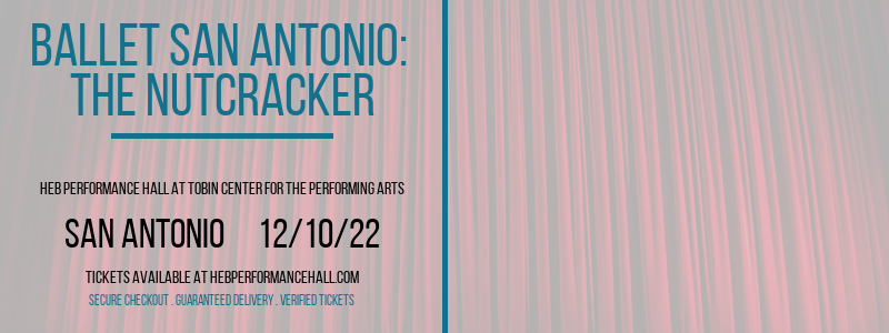 Ballet San Antonio: The Nutcracker at HEB Performance Hall tickets Ballet San Antonio: The Nutcracker at HEB Performance Hall