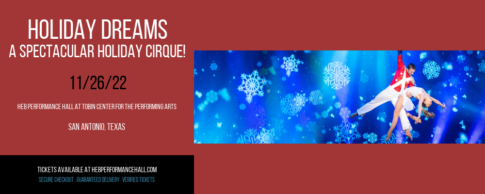 Holiday Dreams - A Spectacular Holiday Cirque! at HEB Performance Hall tickets Holiday Dreams - A Spectacular Holiday Cirque! at HEB Performance Hall