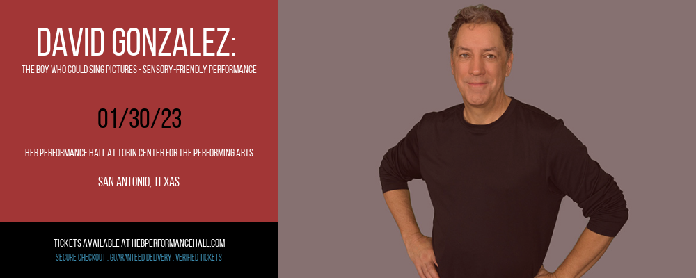 David Gonzalez: The Boy Who Could Sing Pictures - Sensory-Friendly Performance at HEB Performance Hall tickets David Gonzalez: The Boy Who Could Sing Pictures - Sensory-Friendly Performance at HEB Performance Hall