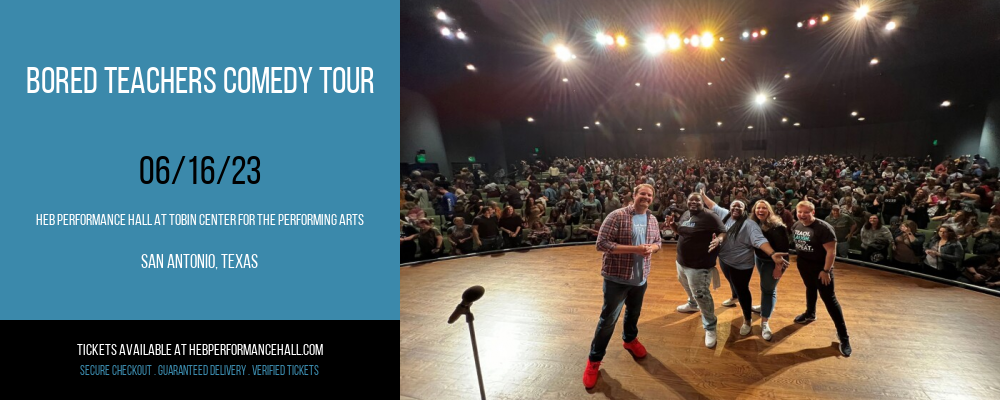 Bored Teachers Comedy Tour at HEB Performance Hall tickets Bored Teachers Comedy Tour at HEB Performance Hall