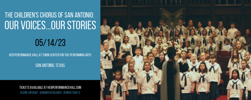 The Children's Chorus of San Antonio: Our Voices...Our Stories at HEB Performance Hall tickets The Children's Chorus of San Antonio: Our Voices...Our Stories at HEB Performance Hall