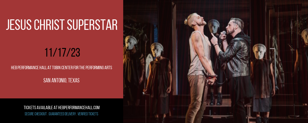 Jesus Christ Superstar at HEB Performance Hall At Tobin Center for the Performing Arts