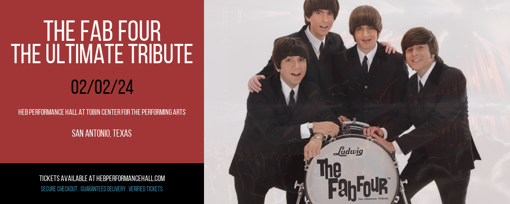 The Fab Four - The Ultimate Tribute at HEB Performance Hall At Tobin Center for the Performing Arts