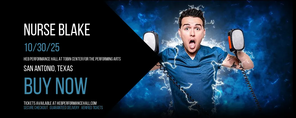 Nurse Blake at HEB Performance Hall At Tobin Center for the Performing Arts