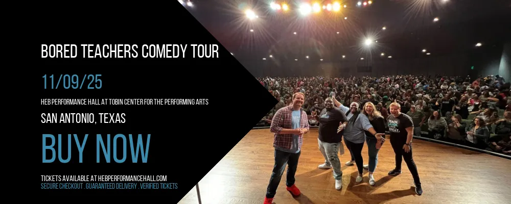 Bored Teachers Comedy Tour at HEB Performance Hall At Tobin Center for the Performing Arts