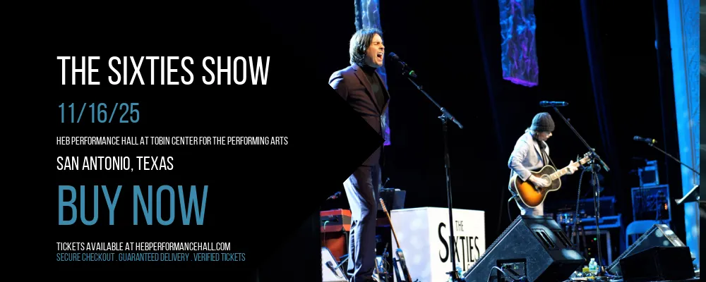 The Sixties Show at HEB Performance Hall At Tobin Center for the Performing Arts